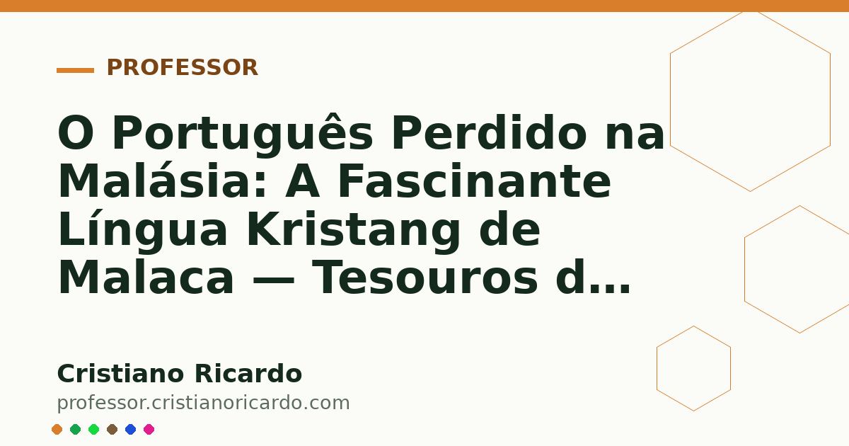 Card OG automático: O Português Perdido na Malásia: A Fascinante Língua Kristang de Malaca — Tesouros da Língua (2012)