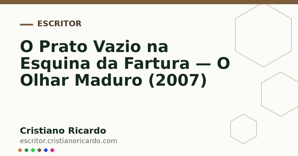 Card OG automático: O Prato Vazio na Esquina da Fartura — O Olhar Maduro (2007)