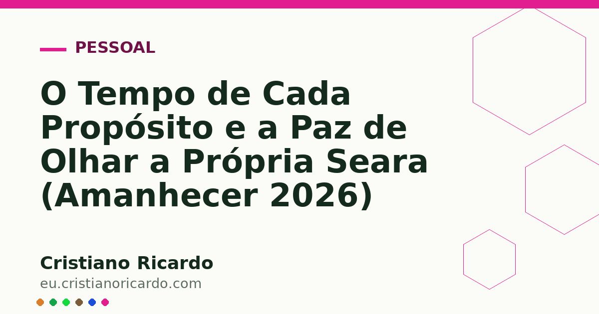 Card OG automático: O Tempo de Cada Propósito e a Paz de Olhar a Própria Seara (Amanhecer 2026)