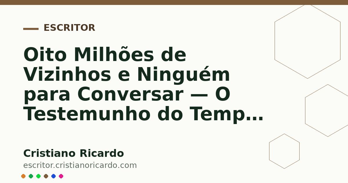 Card OG automático: Oito Milhões de Vizinhos e Ninguém para Conversar — O Testemunho do Tempo (2024)