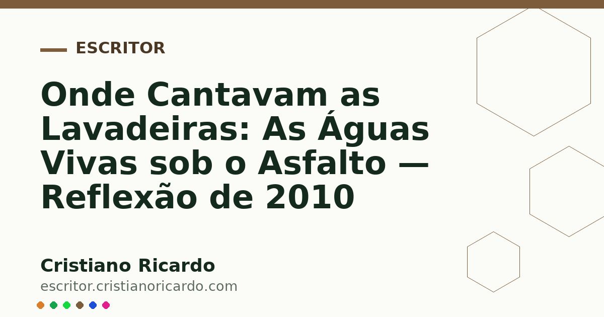 Card OG automático: Onde Cantavam as Lavadeiras: As Águas Vivas sob o Asfalto — Reflexão de 2010