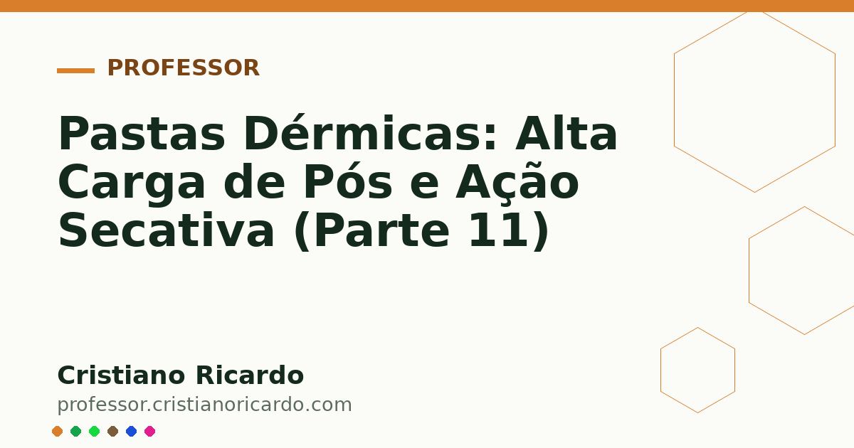 Card OG automático: Pastas Dérmicas: Alta Carga de Pós e Ação Secativa (Parte 11)