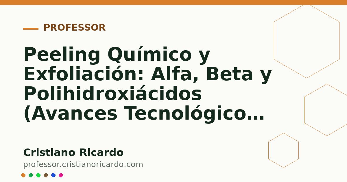 Card OG automático: Peeling Químico y Exfoliación: Alfa, Beta y Polihidroxiácidos (Avances Tecnológicos 2022)