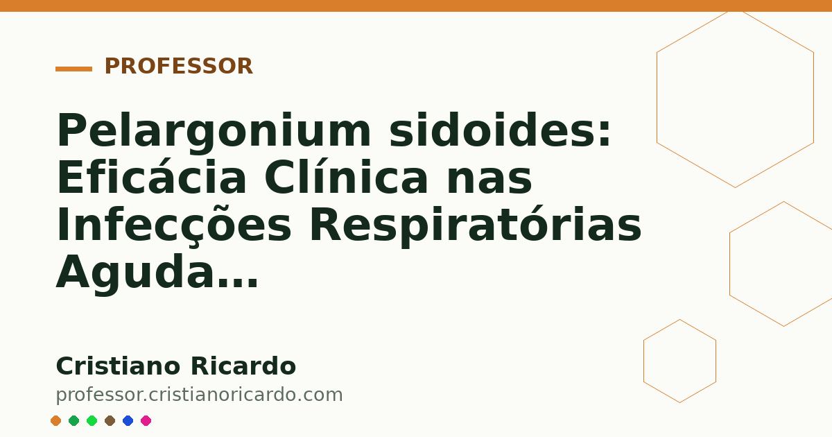Card OG automático: Pelargonium sidoides: Eficácia Clínica nas Infecções Respiratórias Agudas (Aprofundamento 11)