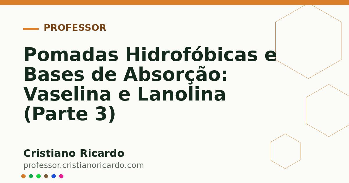 Card OG automático: Pomadas Hidrofóbicas e Bases de Absorção: Vaselina e Lanolina (Parte 3)