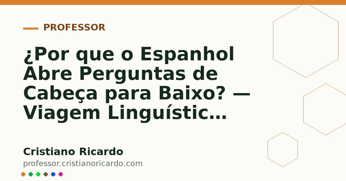 Card OG automático: ¿Por que o Espanhol Abre Perguntas de Cabeça para Baixo? — Viagem Linguística (2021)