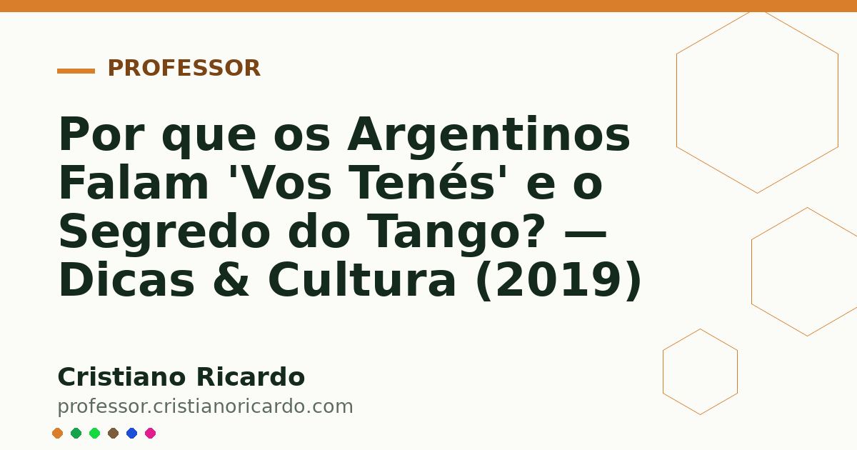 Card OG automático: Por que os Argentinos Falam 'Vos Tenés' e o Segredo do Tango? — Dicas & Cultura (2019)