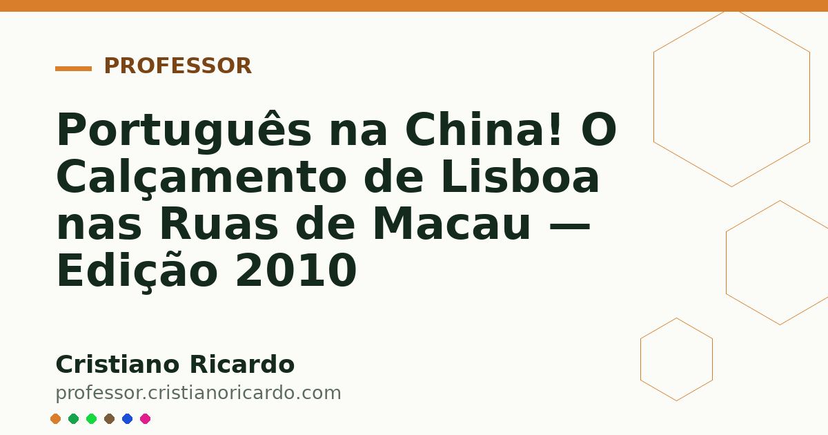 Card OG automático: Português na China! O Calçamento de Lisboa nas Ruas de Macau — Edição 2010