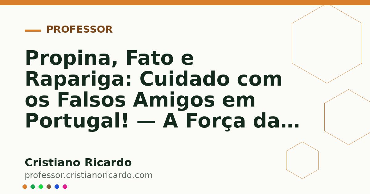 Card OG automático: Propina, Fato e Rapariga: Cuidado com os Falsos Amigos em Portugal! — A Força das Palavras (2017)