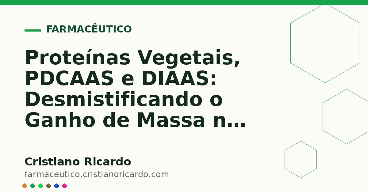 Card OG automático: Proteínas Vegetais, PDCAAS e DIAAS: Desmistificando o Ganho de Massa no Veganismo (Perspectiva Bioquímica 2024)