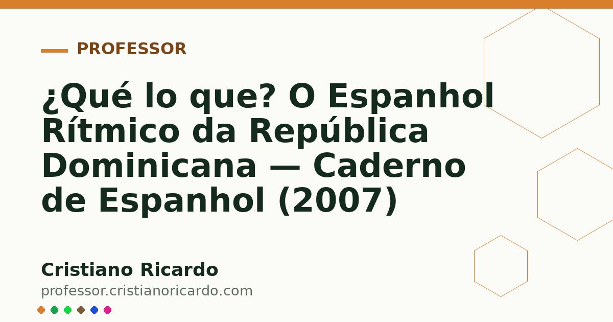 Card OG automático: ¿Qué lo que? O Espanhol Rítmico da República Dominicana — Caderno de Espanhol (2007)