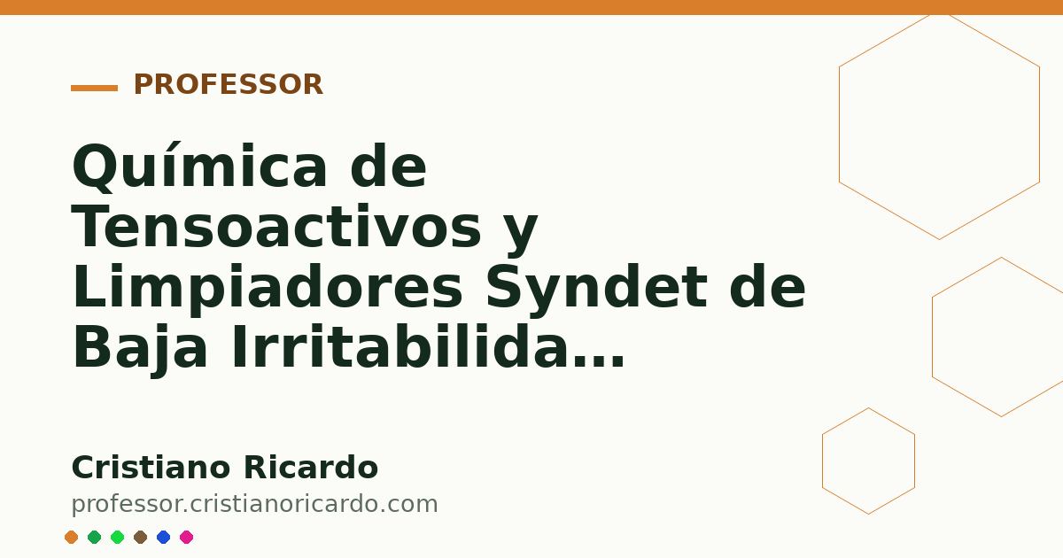 Card OG automático: Química de Tensoactivos y Limpiadores Syndet de Baja Irritabilidad (Avances Tecnológicos 2024)