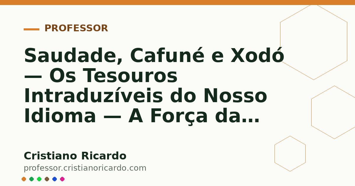 Card OG automático: Saudade, Cafuné e Xodó — Os Tesouros Intraduzíveis do Nosso Idioma — A Força das Palavras 2017
