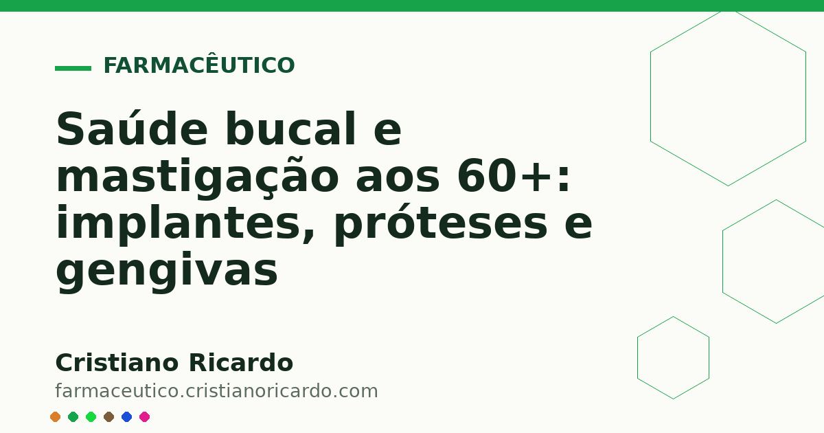 Card OG automático: Saúde bucal e mastigação aos 60+: implantes, próteses e gengivas