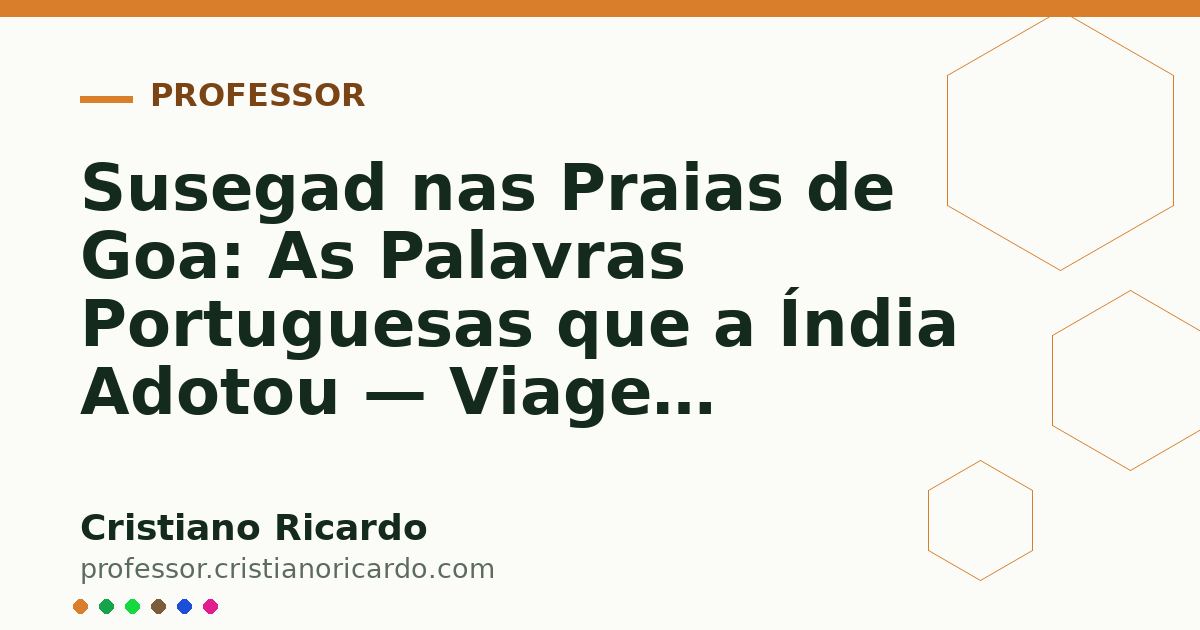 Card OG automático: Susegad nas Praias de Goa: As Palavras Portuguesas que a Índia Adotou — Viagem Lusófona (2008)