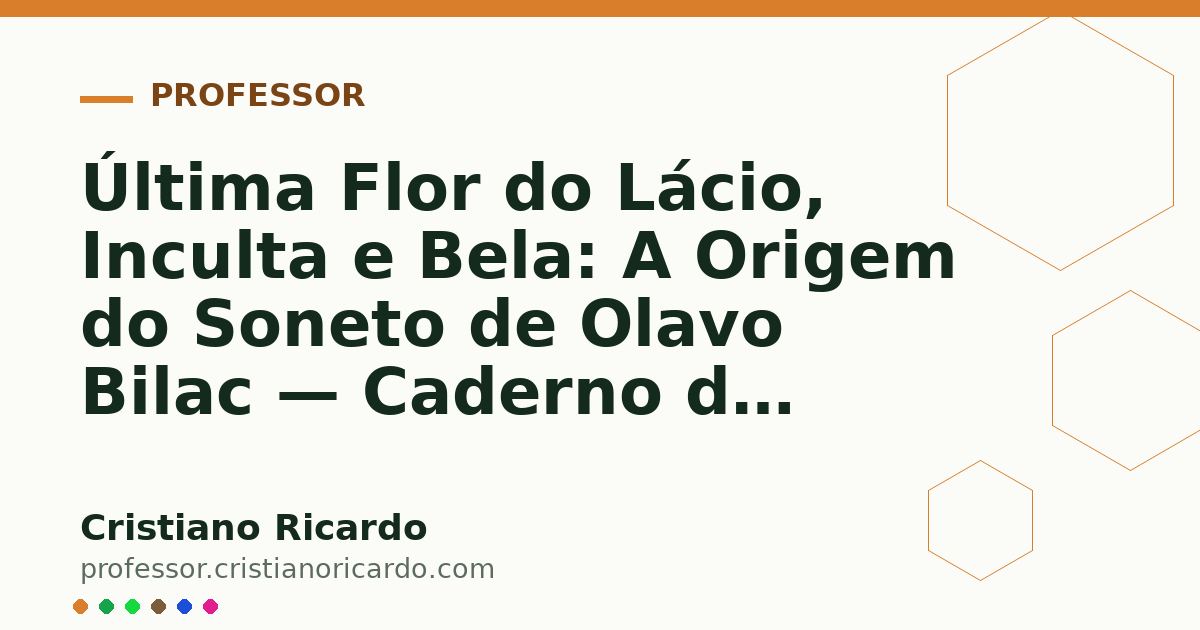 Card OG automático: Última Flor do Lácio, Inculta e Bela: A Origem do Soneto de Olavo Bilac — Caderno de Gramática (2015)