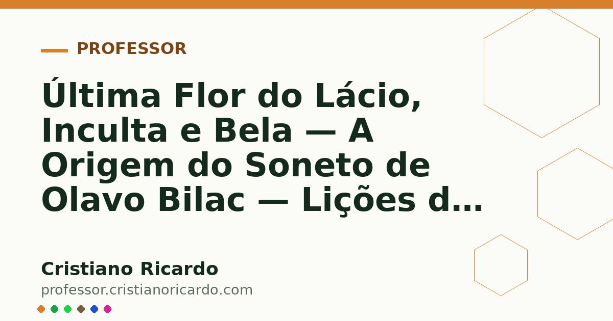 Card OG automático: Última Flor do Lácio, Inculta e Bela — A Origem do Soneto de Olavo Bilac — Lições de Português 2021